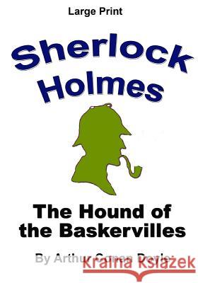 The Hound of the Baskervilles: Sherlock Holmes in Large Print Arthur Conan Doyle Craig Stephen Copland 9781537410319 Createspace Independent Publishing Platform - książka