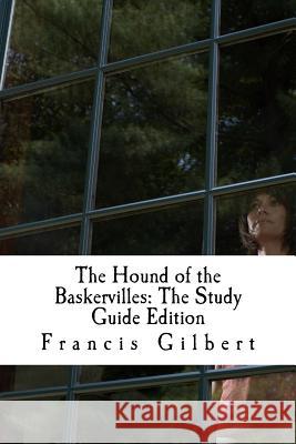 The Hound of the Baskervilles: The Study Guide Edition: Complete text & integrated study guide Doyle, Arthur Conan 9781519582386 Createspace Independent Publishing Platform - książka