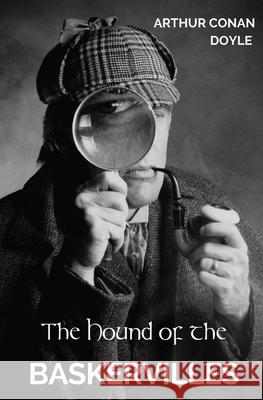 The Hound of the Baskervilles: The third of the four crime novels written by Sir Arthur Conan Doyle featuring the detective Sherlock Holmes. Arthur Conan Doyle 9782491251642 Les Prairies Numeriques - książka