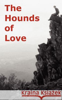 The Hounds of Love Mark Allen Gray 9780976109518 Gray Technologies Press - książka
