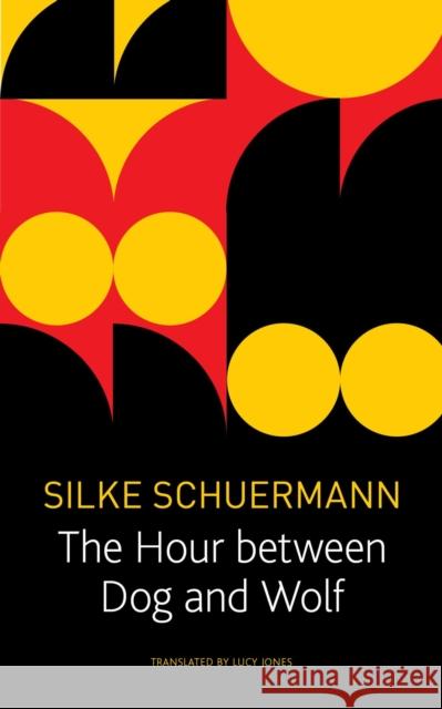 The Hour Between Dog and Wolf Silke Scheuermann Lucy Renner Jones 9781803090047 Seagull Books - książka