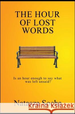 The Hour of Lost Words: Is an hour enough to say what was left unsaid? Natasza Socha 9781966931454 Natasza Socha - książka