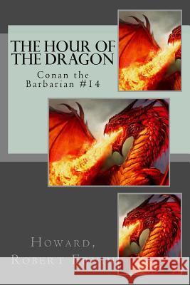 The Hour of the Dragon: Conan the Barbarian #14 Howard Rober Mybook 9781984261366 Createspace Independent Publishing Platform - książka