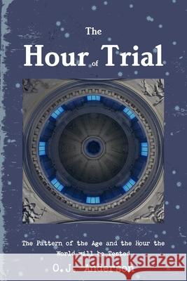 The Hour of Trial O.J. Anderson 9781304885876 Lulu.com - książka