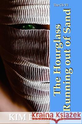 The Hourglass Running out of Sand Kim Ekemar 9781717397287 Createspace Independent Publishing Platform - książka