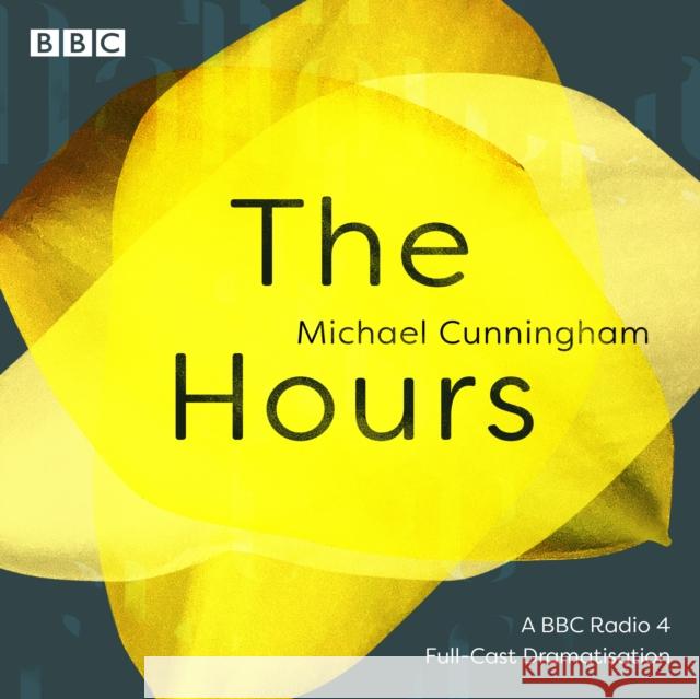 The Hours: A BBC Radio 4 full-cast dramatisation Michael Cunningham 9781785299612 BBC Audio, A Division Of Random House - książka