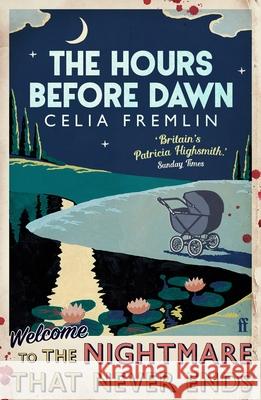 The Hours Before Dawn: 'Britain's Patricia Highsmith' Celia Fremlin 9780571338122 Faber & Faber - książka