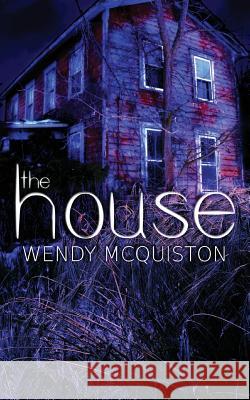 The House Wendy McQuiston Nikki Price No Sweat Graphics 9781508640332 Createspace - książka