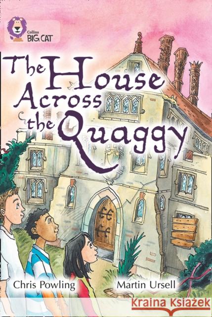 The House Across the Quaggy: Band 18/Pearl Chris Powling 9780007428311 HarperCollins Publishers - książka