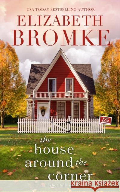 The House Around the Corner Elizabeth Bromke 9781953105301 Publishing in the Pines - książka
