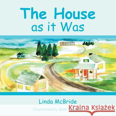 The House as it Was McBride, Linda 9781452598116 Balboa Press - książka