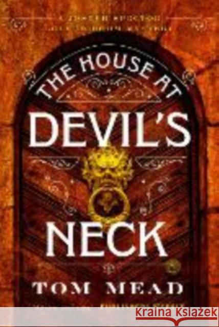 The House at Devil's Neck: A Locked-Room Mystery Tom Mead 9781613166505 Mysterious Press - książka