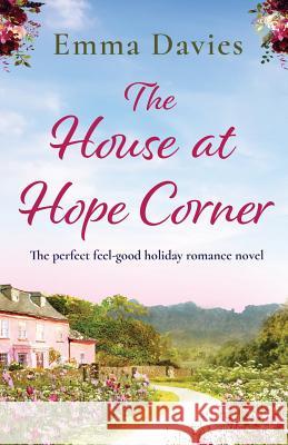 The House at Hope Corner: The perfect feel-good holiday romance novel Emma Davies   9781786818430 Bookouture - książka