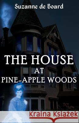 The House at Pine-Apple Woods Suzanne C. D 9781500310608 Createspace - książka