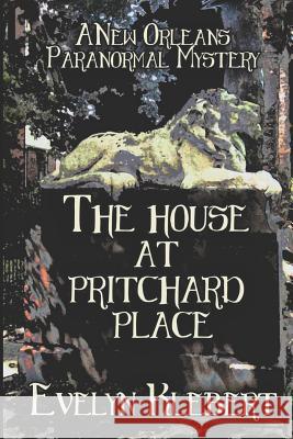 The House at Pritchard Place: A New Orleans Paranormal Mystery Evelyn Klebert 9781613422922 Cornerstone Book Publishers - książka