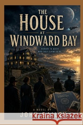 The House at Windward Bay Bailey, John 9798184415666 Independently Published - książka