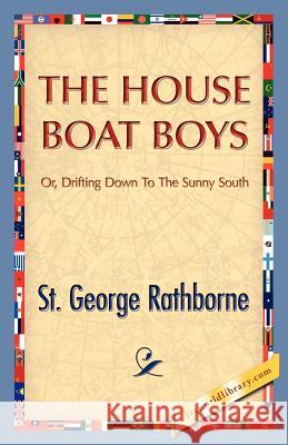 The House Boat Boys St George Rathborne 9781421888842 1st World Library - książka