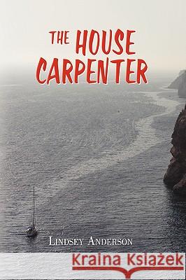 The House Carpenter Lindsey Anderson 9781441569424 Xlibris Corporation - książka