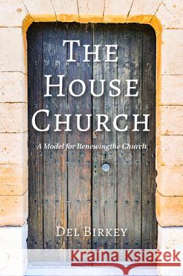 The House Church del Birkey 9781532678349 Wipf & Stock Publishers - książka