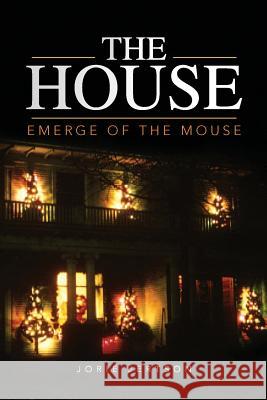 The House: Emerge of the Mouse Jorie Jertson 9781499663846 Createspace - książka