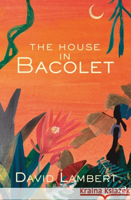 The House in Bacolet David Lambert 9781845235970 Peepal Tree Press Ltd - książka