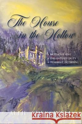 The House in the Hollow: A Regency Family Saga Allie Cresswell 9781916072039 Allie Cresswell - książka