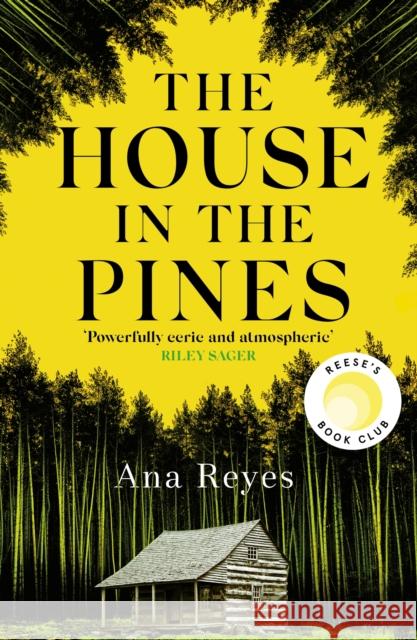 The House in the Pines: A Reese Witherspoon Book Club Pick and New York Times bestseller - a twisty thriller that will have you reading through the night Ana Reyes 9781408717684 Little, Brown Book Group - książka