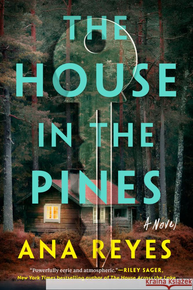 The House in the Pines: Reese's Book Club: A Novel Ana Reyes 9780593473719 Penguin Publishing Group - książka