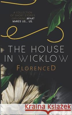 The House in Wicklow: A collection of short stories Florence D 9782970133087 Talking4good - książka