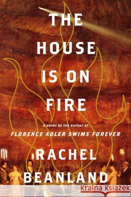 The House Is on Fire Rachel Beanland 9781982186142 Simon & Schuster - książka