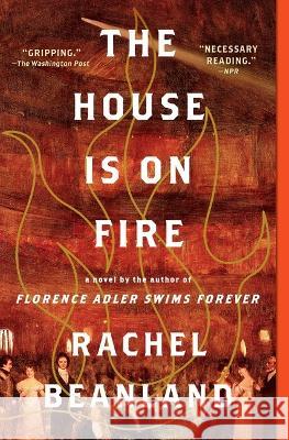 The House Is on Fire Rachel Beanland 9781982186159 Simon & Schuster - książka