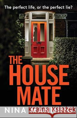 The House Mate: A gripping psychological thriller you won't be able to put down Nina Manning 9781838891503 Boldwood Books Ltd - książka