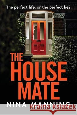 The House Mate: A gripping psychological thriller you won't be able to put down Nina Manning 9781838897802 Boldwood Books Ltd - książka