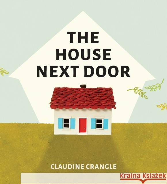 The House Next Door Claudine Crangle 9781773063683 Groundwood Books - książka