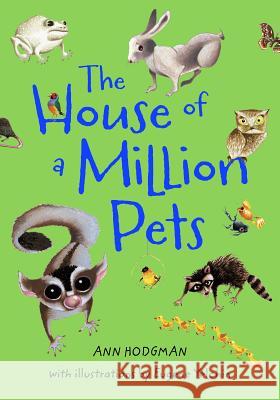 The House of a Million Pets Ann Hodgman Eugene Yelchin 9781250068156 Square Fish - książka