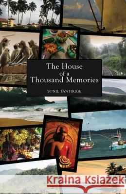 The House of a Thousand Memories Sunil Tantirige 9781771803632 Iguana Books - książka