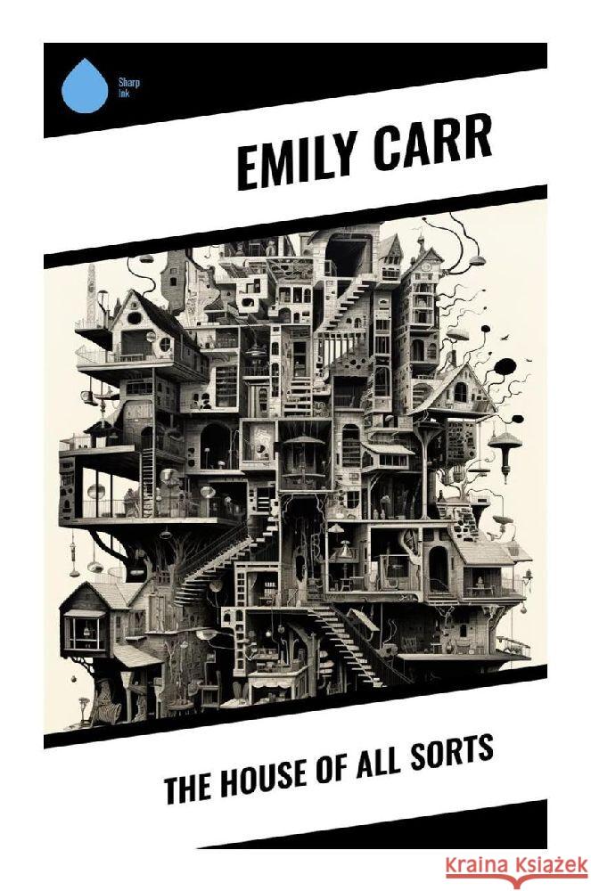 The House of All Sorts Carr, Emily 9788028341374 Sharp Ink - książka