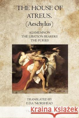 The House of Atreus Aeschylus 9781770832275 Theophania Publishing - książka