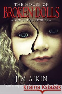 The House of Broken Dolls Jim Aikin 9781736004111 Jim/Aikin - książka