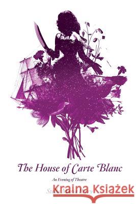 The House of Carte Blanc: An Evening of Theater Stella Maria Perry Oisin McGillion Hughes Oisin McGillion Hughes 9781522953876 Createspace Independent Publishing Platform - książka