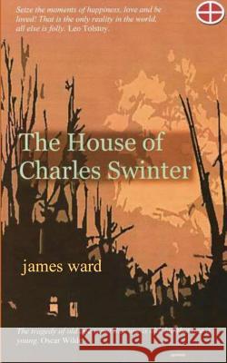 The House of Charles Swinter James Ward 9781717818942 Independently Published - książka