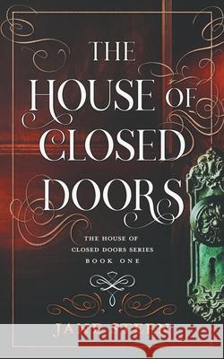 The House of Closed Doors Jane Steen 9781913810030 Aspidistra Press - książka