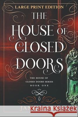 The House of Closed Doors: Large Print Edition Jane Steen 9780995748491 Aspidistra Press - książka