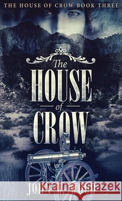 The House of Crow John W Wood 9784824105240 Next Chapter - książka