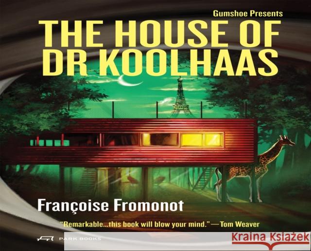 The House of Doctor Koolhaas Francoise Fromonot 9783038604075 Park Books - książka