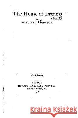 The House of Dreams William James Dawson 9781533661364 Createspace Independent Publishing Platform - książka