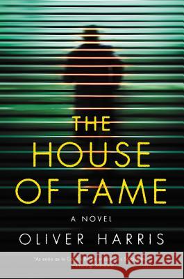 The House of Fame Oliver Harris 9780062405159 Bourbon Street Books - książka