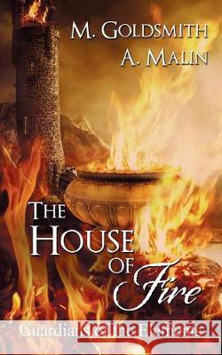 The House of Fire M Goldsmith, A Malin 9781509220038 Wild Rose Press - książka