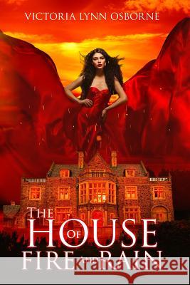 The House of Fire and Rain Victoria Lynn Osborne 9781732787216 Azure Spider Publications - książka