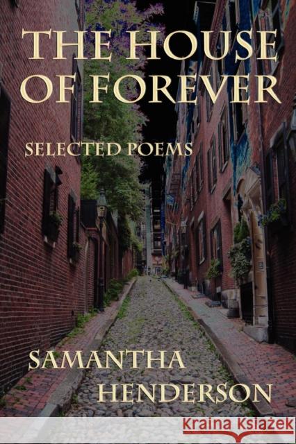 The House of Forever: Selected Poems Henderson, Samantha 9780981964355 Raven Electrick Ink - książka